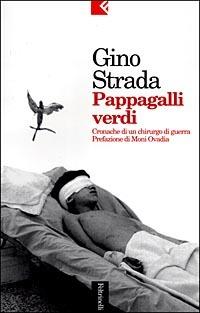 Pappagalli verdi. Cronache di un chirurgo di guerra - Gino Strada - copertina