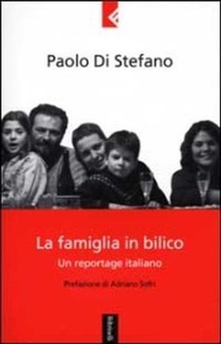 La famiglia in bilico. Un reportage italiano - Paolo Di Stefano - 2