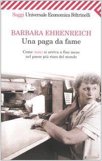 Una paga da fame. Come (non) si arriva a fine mese nel paese più ricco del mondo - Barbara Ehrenreich - copertina