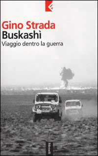 Buskashì. Viaggio dentro la guerra - Gino Strada - 3