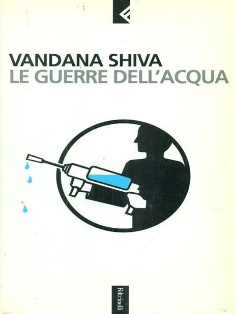 Le guerre dell'acqua - Vandana Shiva - 2