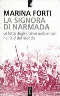 La signora di Narmada. Le lotte degli sfollati ambientali nel Sud del mondo - Marina Forti - copertina