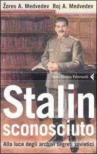 Stalin sconosciuto. Alla luce degli archivi segreti sovietici - Roj A. Medvedev,Zores A. Medvedev - copertina