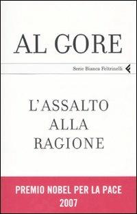 L' assalto alla ragione. Un manifesto per la democrazia - Al Gore - copertina