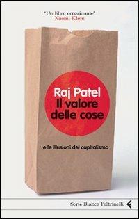 Il valore delle cose e le illusioni del capitalismo - Raj Patel - copertina