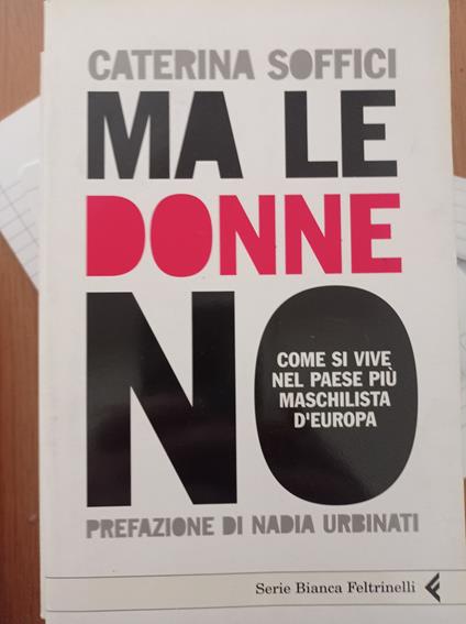 Ma le donne no. Come si vive nel Paese più maschilista d'Europa - Caterina Soffici - copertina