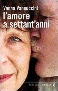 L' amore a settant'anni - Vanna Vannuccini - copertina