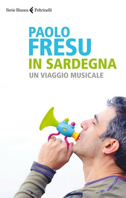 In Sardegna. Un viaggio musicale - Paolo Fresu - copertina