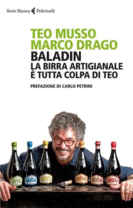 Baladin. La birra artigianale è tutta colpa di Teo - Teo Musso,Marco Drago - copertina