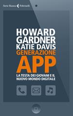 Generazione app. La testa dei giovani e il nuovo mondo digitale