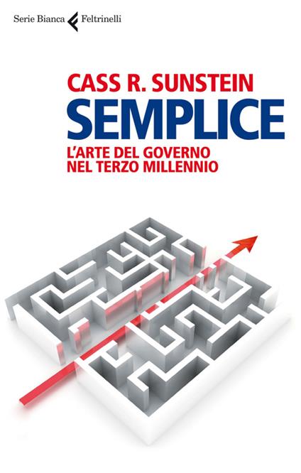 Semplice. L'arte del governo nel terzo millennio - Cass R. Sunstein - copertina