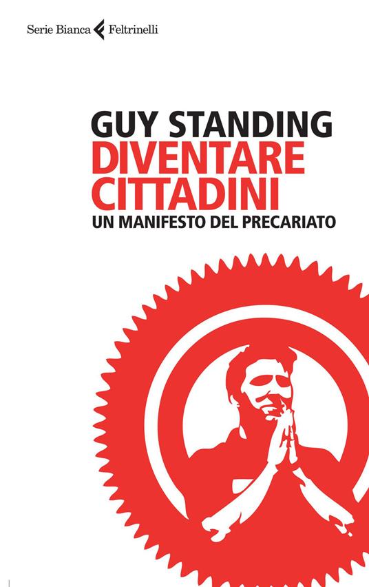 Diventare cittadini. Un manifesto del precariato - Guy Standing - copertina