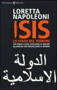 Isis. Lo stato del terrore. Chi sono e cosa vogliono le milizie islamiche che minacciano il mondo - Loretta Napoleoni - 3