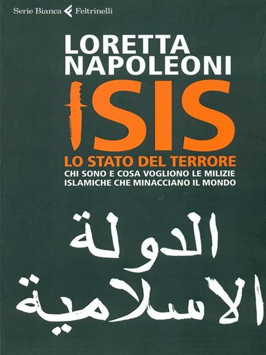 Isis. Lo stato del terrore. Chi sono e cosa vogliono le milizie islamiche che minacciano il mondo - Loretta Napoleoni - copertina