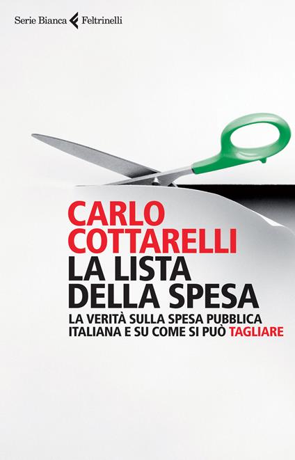 La lista della spesa. La verità sulla spesa pubblica italiana e su come si può tagliare - Carlo Cottarelli - copertina
