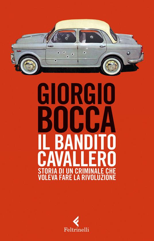 Il bandito Cavallero. Storia di un criminale che voleva fare la rivoluzione - Giorgio Bocca - copertina