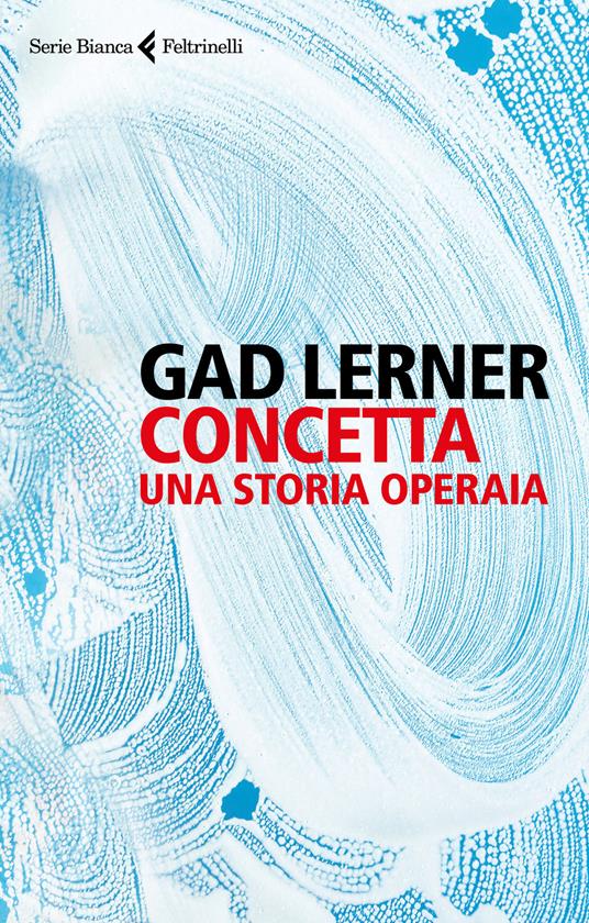 Concetta. Una storia operaia - Gad Lerner - copertina