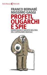 Libro Profeti, oligarchi e spie  Franco Bernabè Massimo Gaggi
