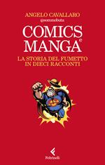 Comics e manga. La storia del fumetto in dieci racconti