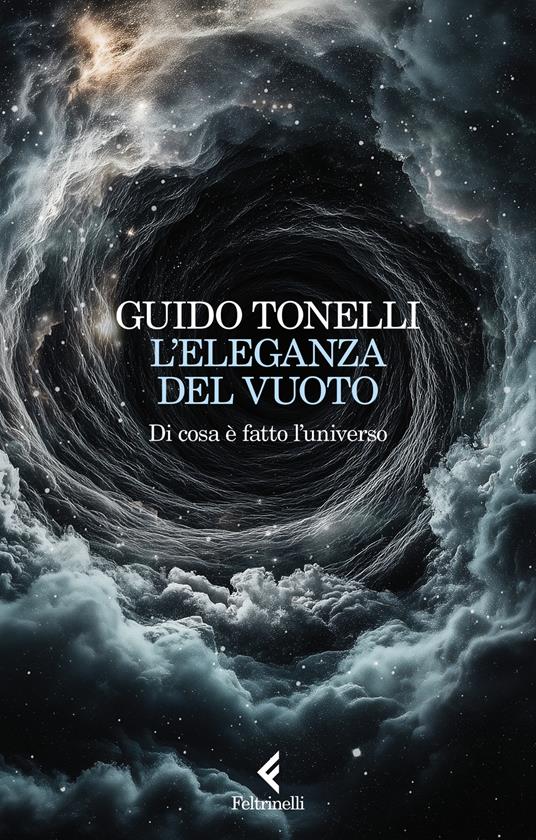 L'eleganza del vuoto. Di cosa è fatto l'universo - Guido Tonelli - copertina
