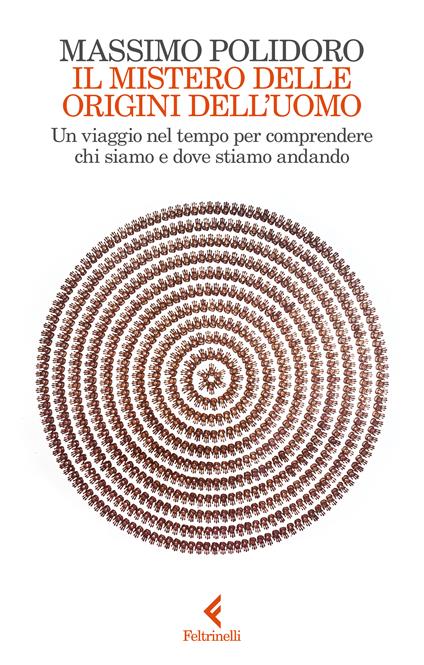 Il mistero delle origini dell'uomo. Un viaggio nel tempo per comprendere chi siamo e dove stiamo andando - Massimo Polidoro - copertina