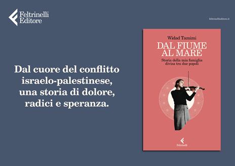 Dal fiume al mare. Storia delle mia famiglia divisa tra due popoli - Widad Tamimi - 2