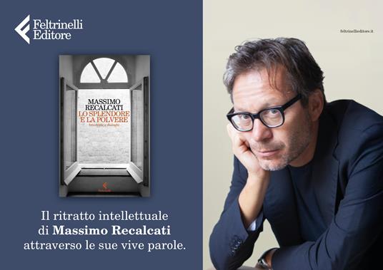Lo splendore e la polvere. Interviste e dialoghi - Massimo Recalcati - 2