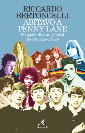 Libro Abitavo a Penny Lane. Memorie di anni gloriosi di rock, jazz e blues Riccardo Bertoncelli