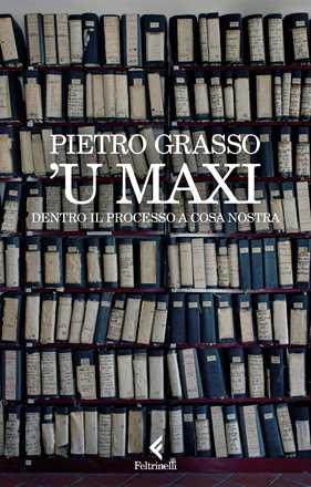 Libro 'U Maxi. Dentro il processo a Cosa Nostra Pietro Grasso