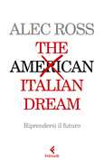The Italian dream. Riprendersi il futuro