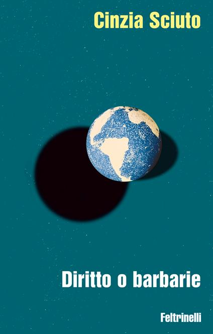 Diritto o barbarie. Contro la legge del più forte - Cinzia Sciuto - copertina