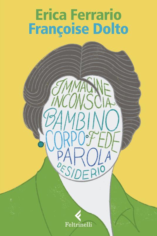 Françoise Dolto. Il corpo come teatro del desiderio - Erica Ferrario - copertina