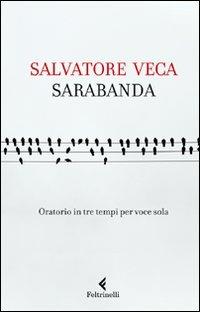 Sarabanda. Oratorio in tre tempi per voce sola - Salvatore Veca - copertina