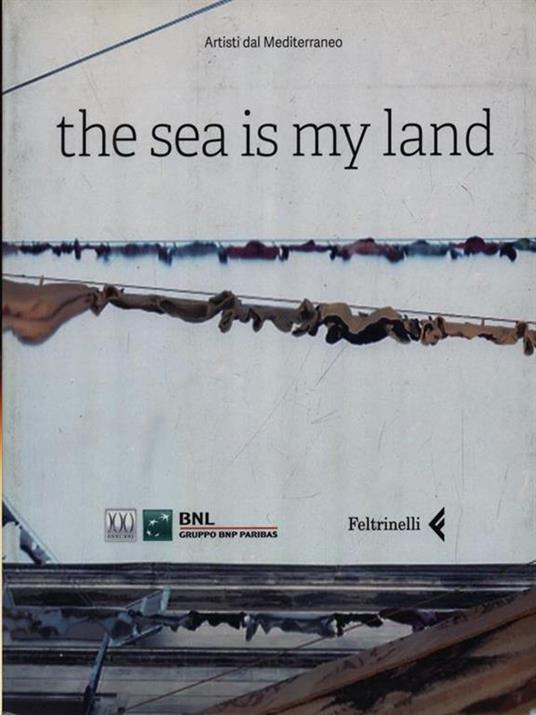 The sea is my land. Ediz. italiana e inglese - copertina