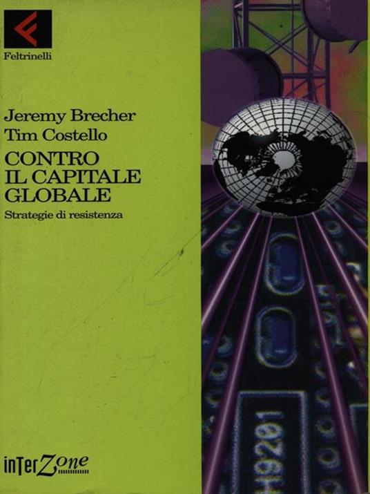 Contro il capitale globale. Strategie di resistenza - Jeremy Brecher,Tim Costello - 2