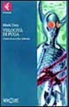 Velocità di fuga. Cyberculture a fine millennio - Mark Dery - copertina