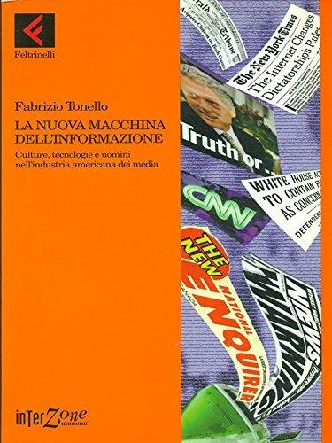 La nuova macchina dell'informazione. Culture, tecnologie e uomini nell'industria americana dei media - Fabrizio Tonello - copertina
