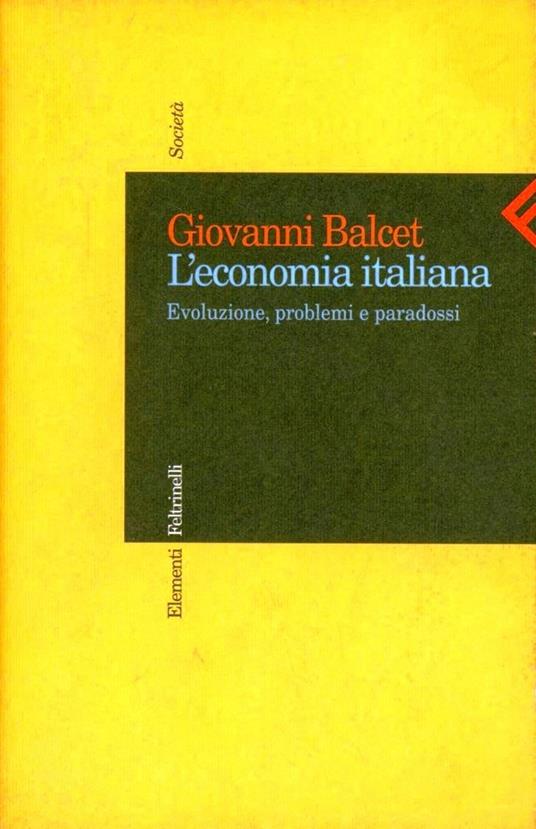 L' economia italiana. Evoluzione, problemi e paradossi - Giovanni Balcet - copertina