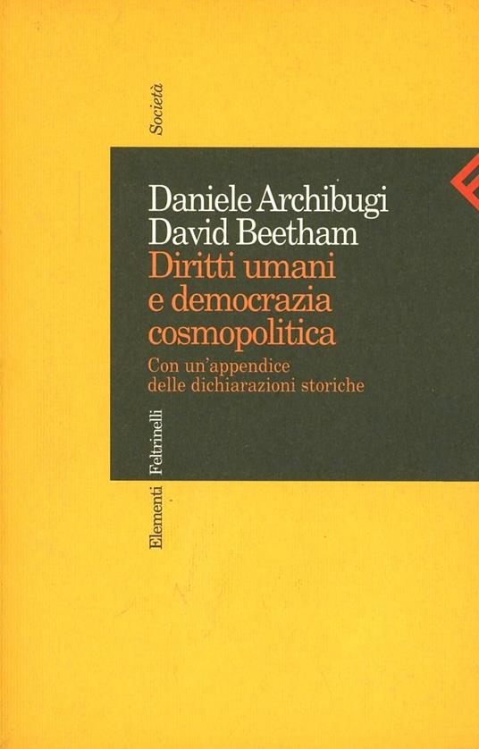 Diritti umani e democrazia cosmopolitica. Con un'appendice delle dichiarazioni storiche - Daniele Archibugi,David Beetham - copertina