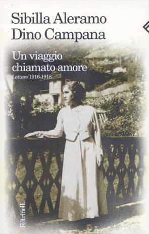 Un viaggio chiamato amore. Lettere (1916-1918) - Sibilla ...