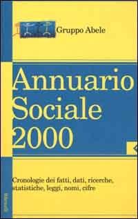 Annuario sociale 2000. Cronologie dei fatti, dati, ricerche, statistiche, leggi, nomi, cifre - copertina