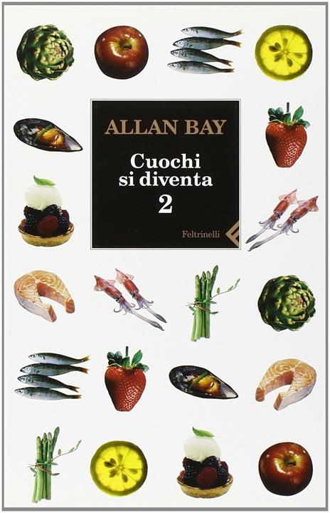 Cuochi si diventa. Le ricette e i trucchi della buona cucina italiana di oggi. Vol. 2 - Allan Bay - copertina