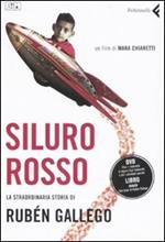 Siluro rosso. La straordinaria storia di Rubén Gallego. DVD. Con libro