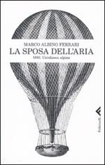 La sposa dell'aria. 1893. Un'odissea alpina