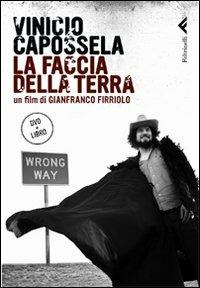 Vinicio Capossela. La faccia della terra. DVD. Con libro - Gianfranco Firriolo - copertina