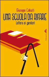 Una scuola da rifare. Lettera ai genitori - Giuseppe Caliceti - copertina