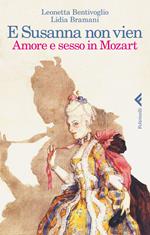 E Susanna non vien. Amore e sesso in Mozart