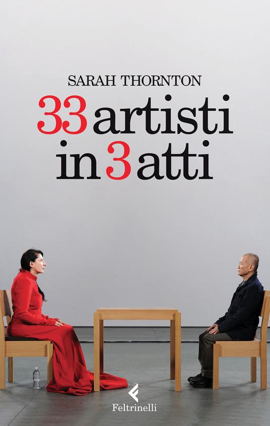33 artisti in 3 atti - Sarah Thornton - copertina