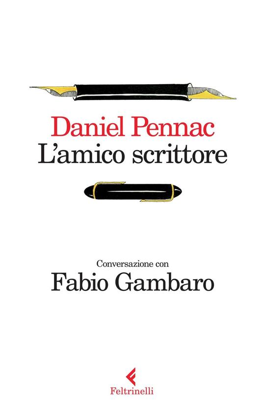 L' amico scrittore. Conversazione con Fabio Gambaro - Daniel Pennac - copertina