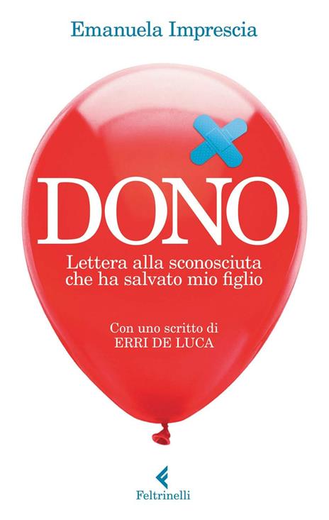 Dono. Lettera alla sconosciuta che ha salvato mio figlio - Emanuela Imprescia - 3